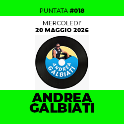 #018 – 20 Maggio 2026: Andrea Galbiati