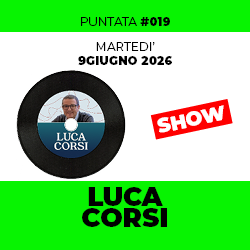 #019 – 9 Giugno 2026: Luca Corsi